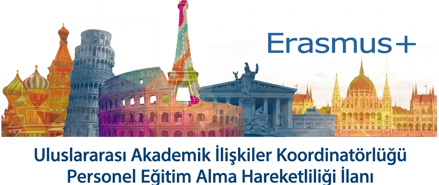 Uluslararası Akademik İlişkiler Koordinatörlüğü Personel Eğitim Alma Hareketliliği İlanı